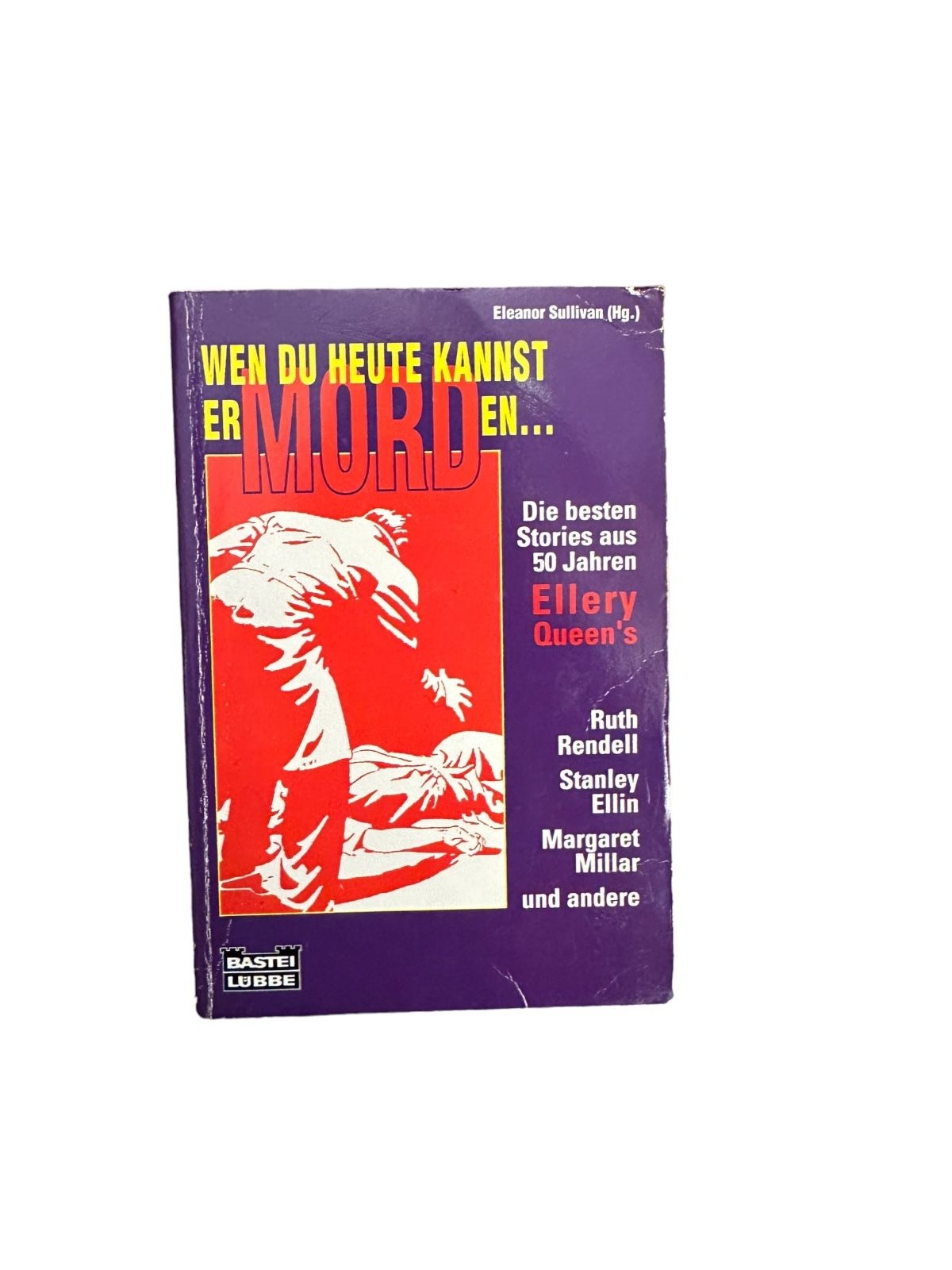 7232 WEN DU HEUTE KANNST ERMORDEN D. BESTEN STORIES AUS 50 JAHREN ELLERY QUEEN'