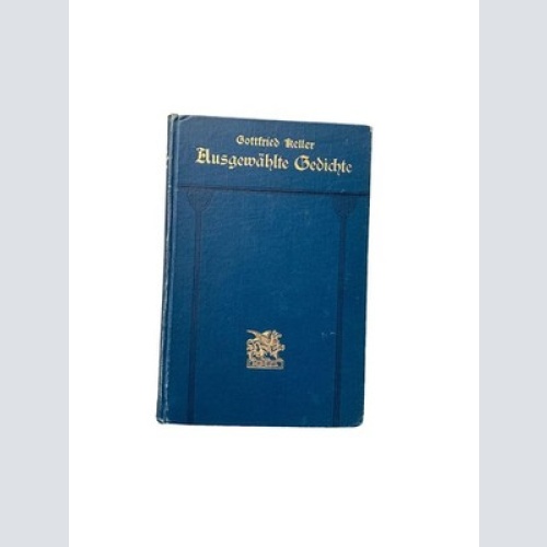 4378 Gottfried Keller AUSGEWÄHLTE GEDICHTE. Herausgegeben von Adolf Fren.