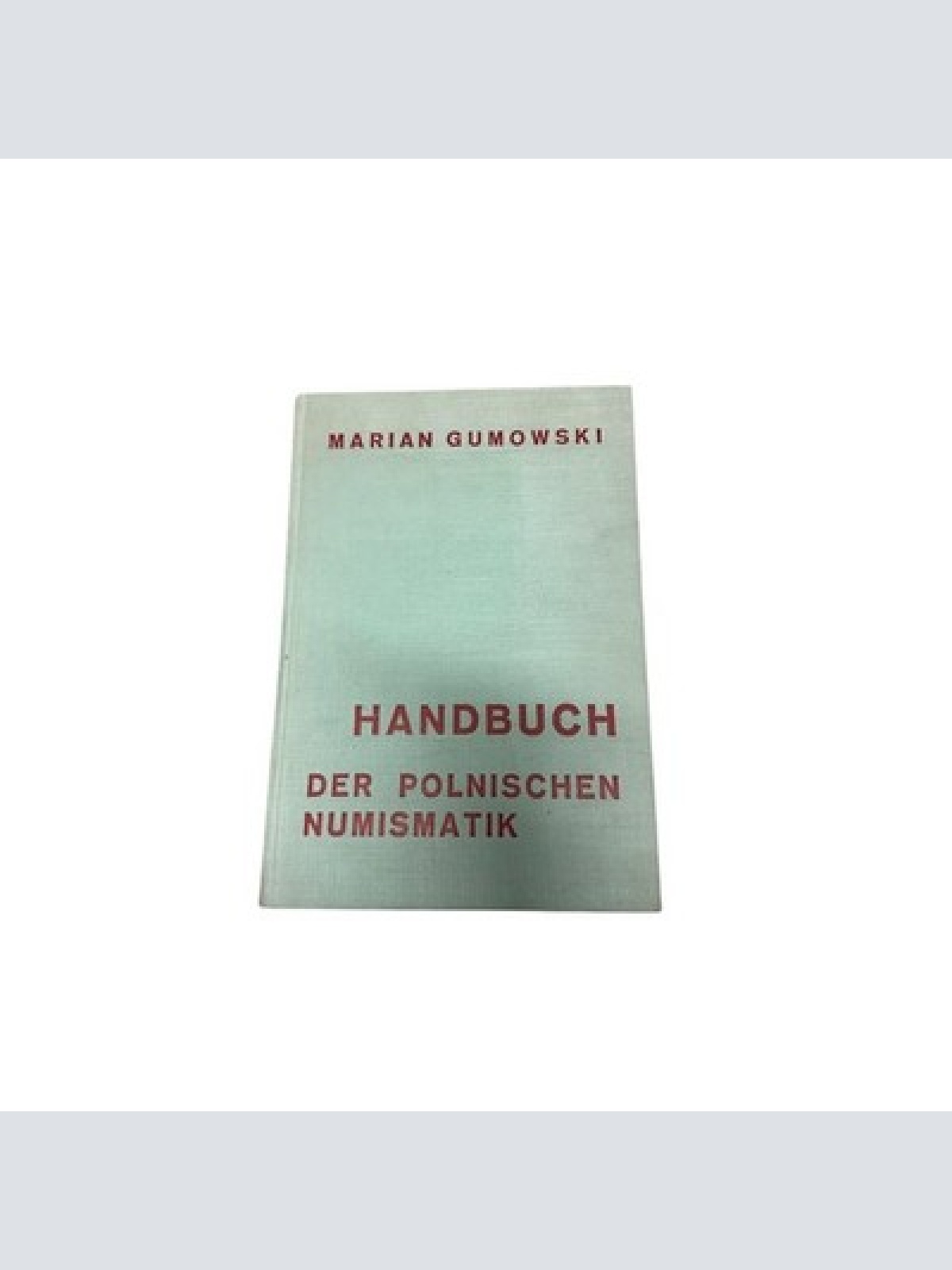 9241 Marian Gumowski HANDBUCH DER POLNISCHEN NUMISMATIK HC +Abb