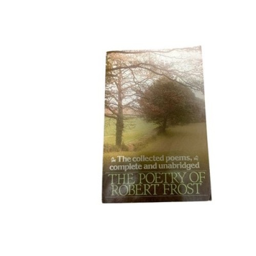 9265 Robert Frost THE POETRY OF ROBERT FROST. THE COLLECTED POEMS, COMPLETE AND