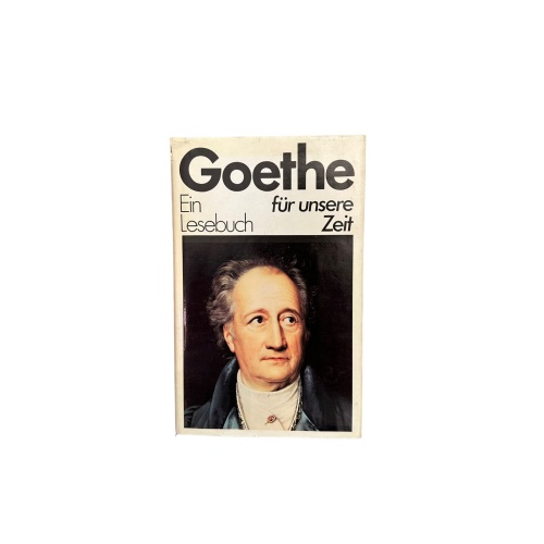 6297 Johann W. v. Goethe GOETHE: EIN LESEBUCH FÜR UNSERE ZEIT HC +Abb