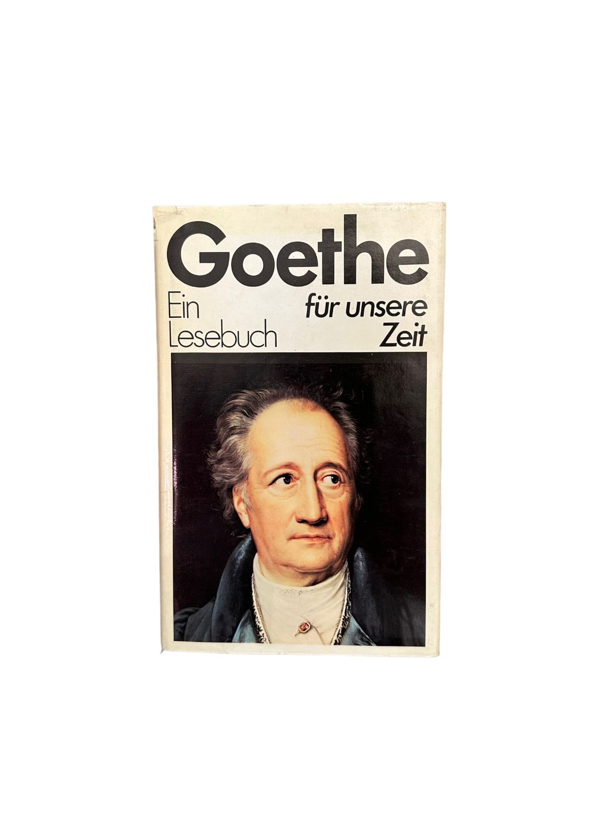 6297 Johann W. v. Goethe GOETHE: EIN LESEBUCH FÜR UNSERE ZEIT HC +Abb