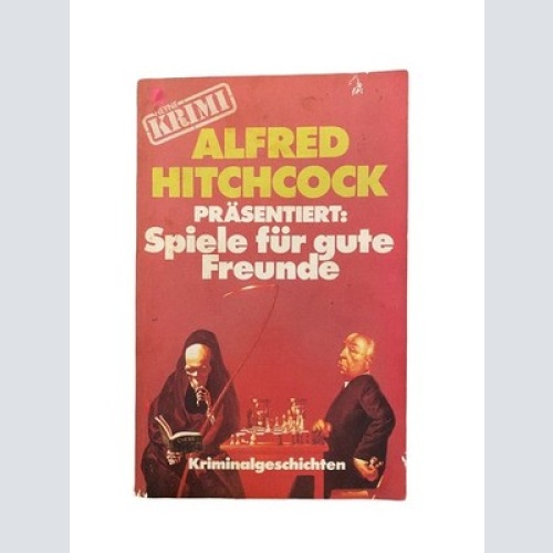 1942 ALFRED HITCHCOCK PRÄSENTIERT: SPIELE FÜR GUTE FREUNDE Kriminalgeschichten