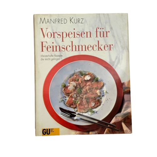 7254 Kurz VORSPEISEN FÜR FEINSCHMECKER MEISTERHAFTE REZEPTE DIE LEICHT GELINGEN