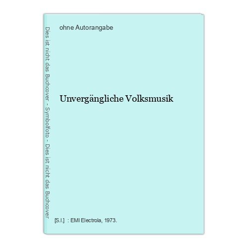 Unvergängliche Volksmusik