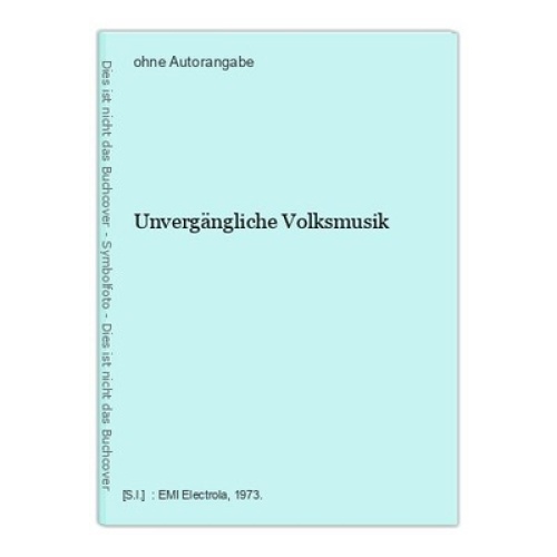 Unvergängliche Volksmusik
