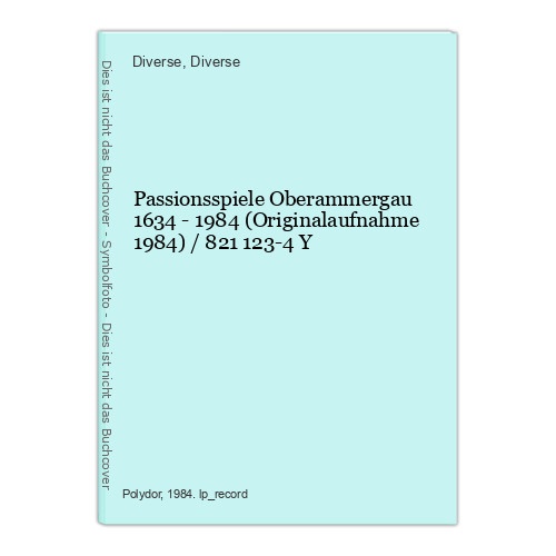 Passionsspiele Oberammergau 1634 - 1984 (Originalaufnahme 1984) / 821 123-4 Y Di