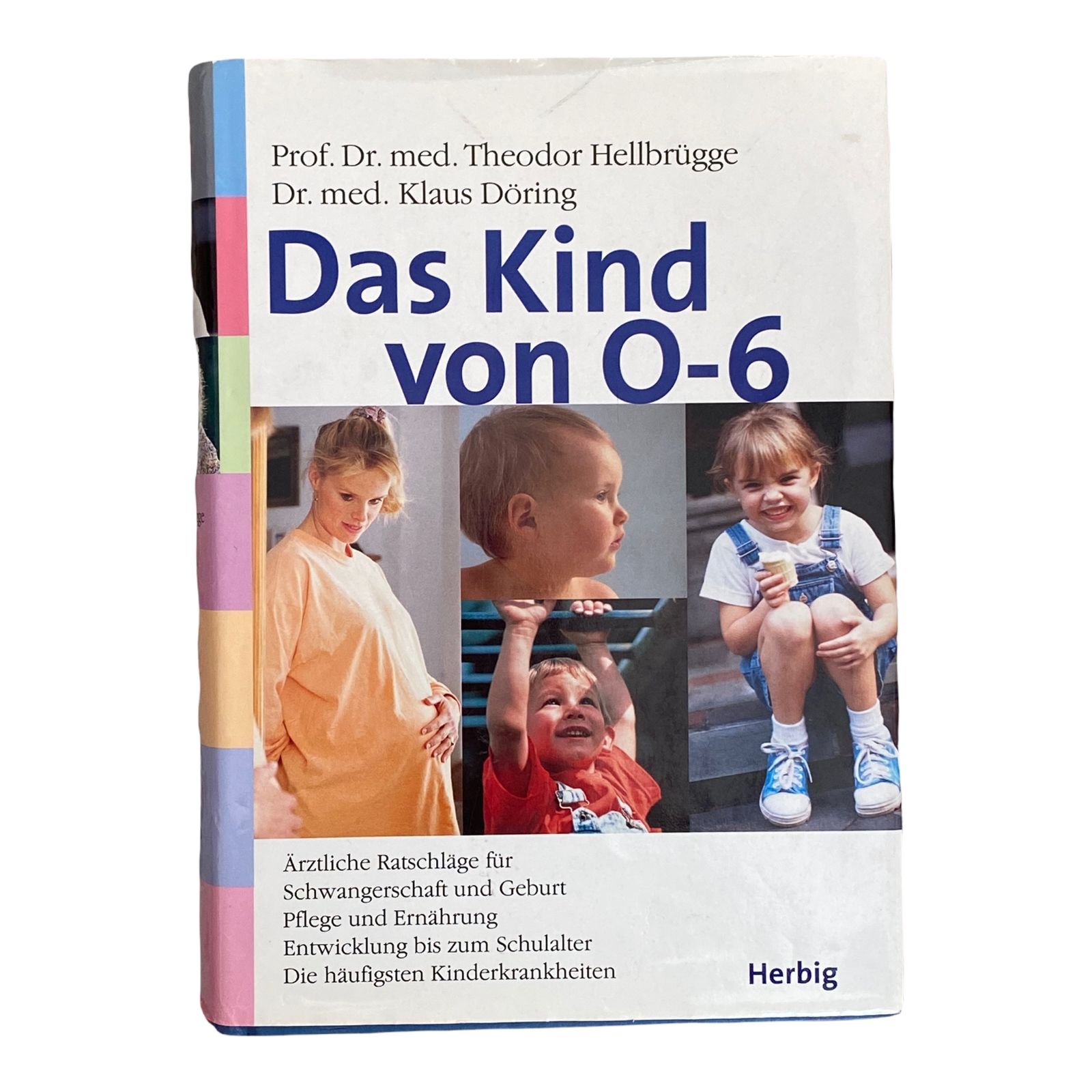 1708 Hellbrügge DAS KIND VON 0 - 6 SCHWANGERSCHAFT GEBURT, PFLEGE UND ERNÄHRUNG